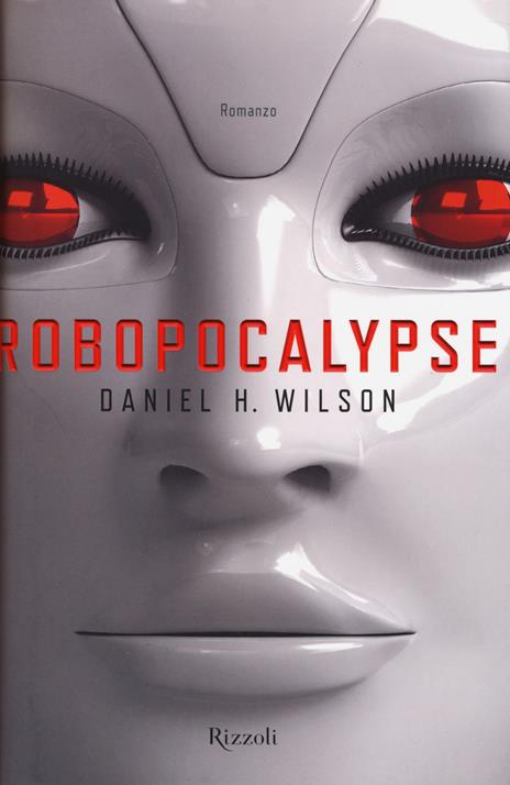 Robopocalypse - Daniel H. Wilson - 3