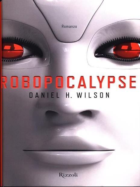 Robopocalypse - Daniel H. Wilson - 2