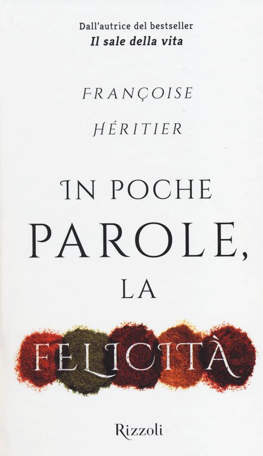 In poche parole, la felicità - Françoise Héritier - copertina