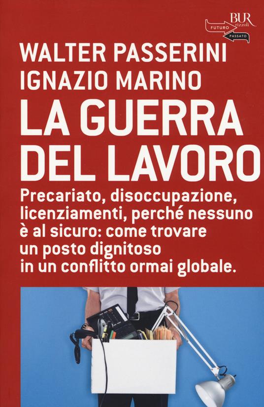 La guerra del lavoro - Walter Passerini,Ignazio Marino - copertina
