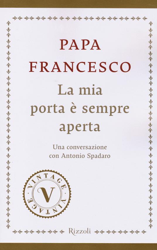 La mia porta è sempre aperta. Una conversazione con Antonio Spadaro - Francesco (Jorge Mario Bergoglio),Antonio Spadaro - copertina