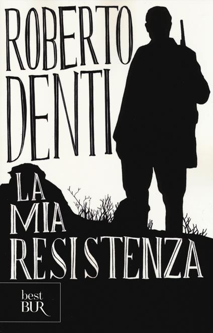 La mia Resistenza - Roberto Denti - copertina