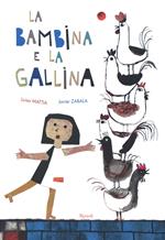 La bambina e la gallina. Ediz. illustrata