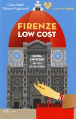 Firenze low cost. Guida anticrisi alla città più chic d'Italia