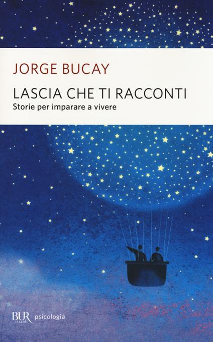 Lascia che ti racconti. Storie per imparare a vivere - Jorge Bucay - copertina