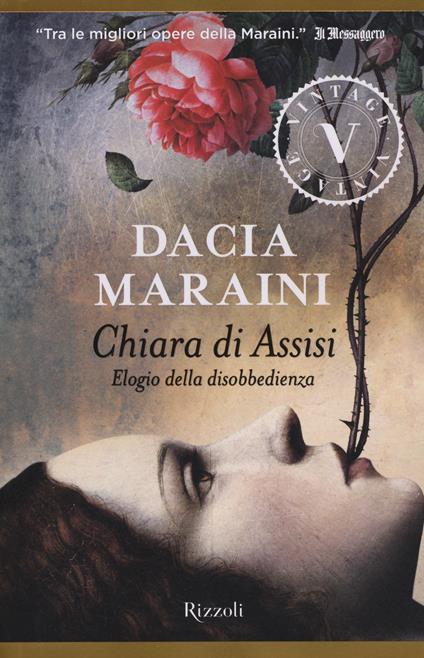 Chiara di Assisi. Elogio della disobbedienza - Dacia Maraini - copertina