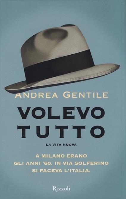 Volevo tutto. La vita nuova - Andrea Gentile - copertina