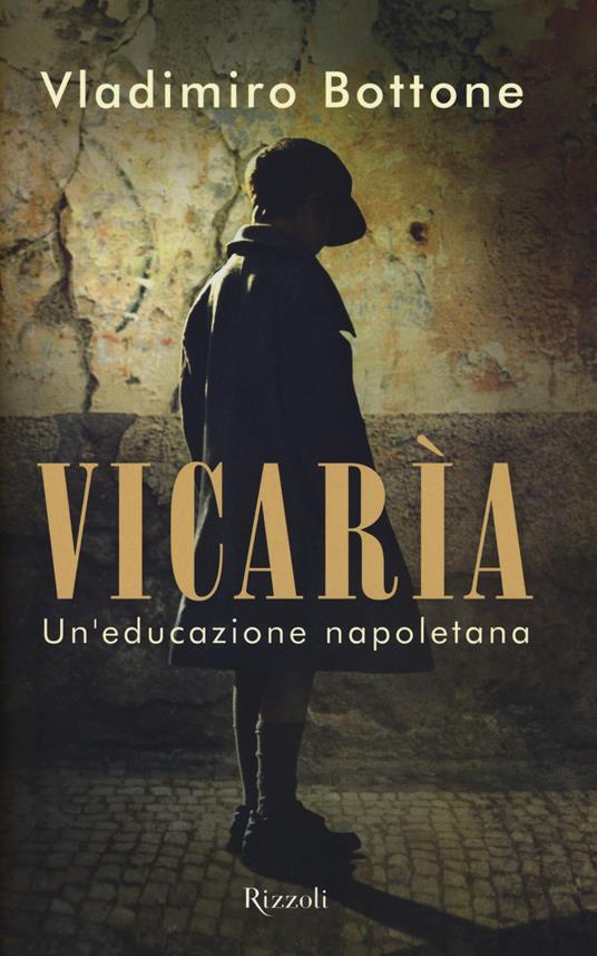 Vicarìa. Un'educazione napoletana - Vladimiro Bottone - copertina
