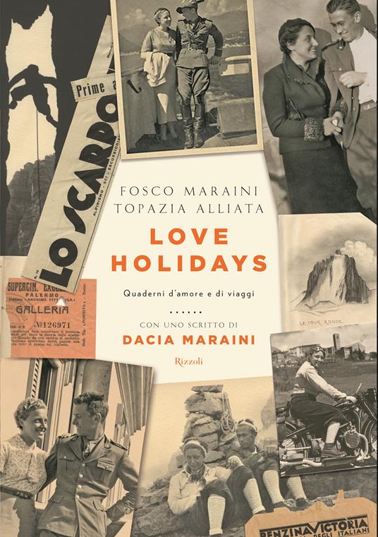 Love Holidays. Quaderni d'amore e di viaggi - Fosco Maraini,Topazia Alliata - copertina