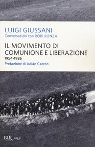 Libro Il movimento di Comunione e Liberazione (1954-1986) Luigi Giussani Robi Ronza