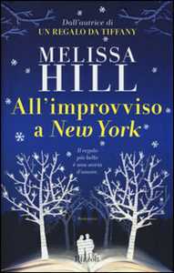 Libro All'improvviso a New York Melissa Hill