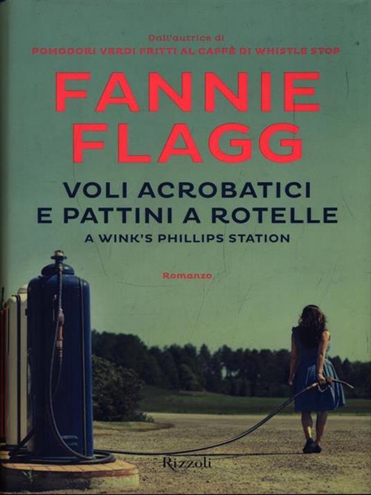 Voli acrobatici e pattini a rotelle a Wink's Phillips Station - Fannie Flagg - 3