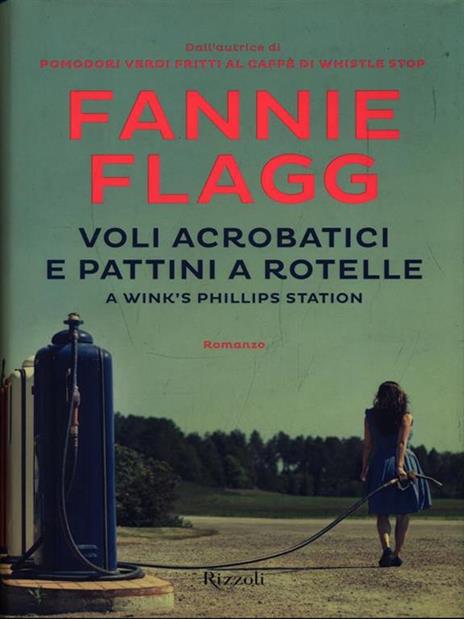 Voli acrobatici e pattini a rotelle a Wink's Phillips Station - Fannie Flagg - copertina