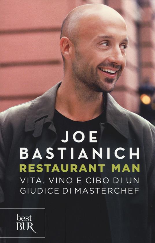 Restaurant man. Vita, vino e cibo di un giudice di MasterChef - Joe Bastianich - copertina