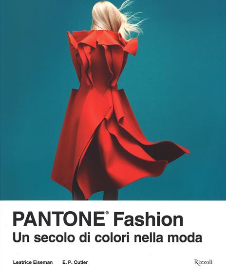 Pantone® fashion. Un secolo di colori nella moda. Ediz. illustrata - Leatrice Eiseman,Elizabeth Cutler - 5