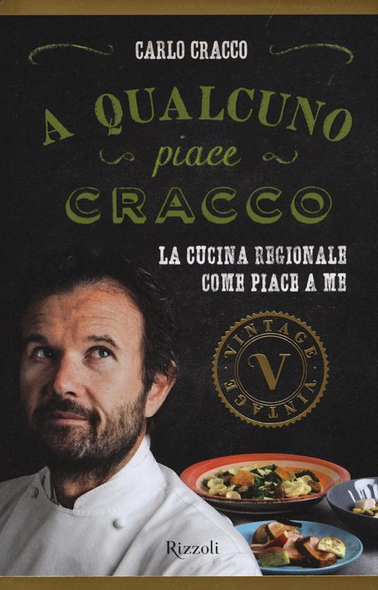 A qualcuno piace Cracco. La cucina regionale come piace a me - Carlo Cracco - 4