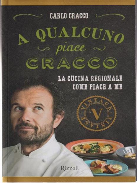 A qualcuno piace Cracco. La cucina regionale come piace a me - Carlo Cracco - copertina