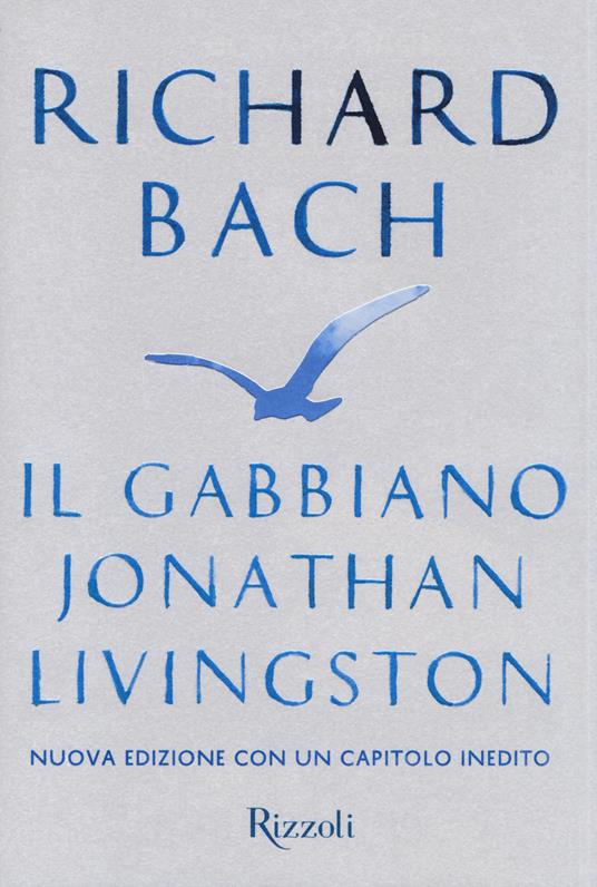 Il gabbiano Jonathan Livingston - Richard Bach - Libro - Rizzoli - Scala  stranieri