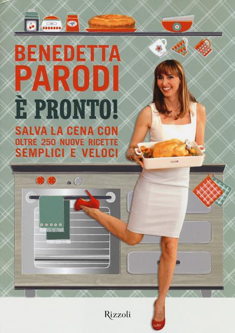 È pronto! Salva la cena con oltre 250 nuove ricette semplici e veloci - Benedetta Parodi - 3