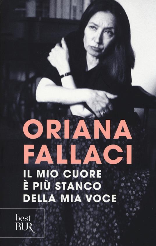 Il mio cuore è più stanco della mia voce - Oriana Fallaci - copertina