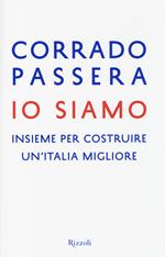 Io siamo. Insieme per costruire un'Italia migliore