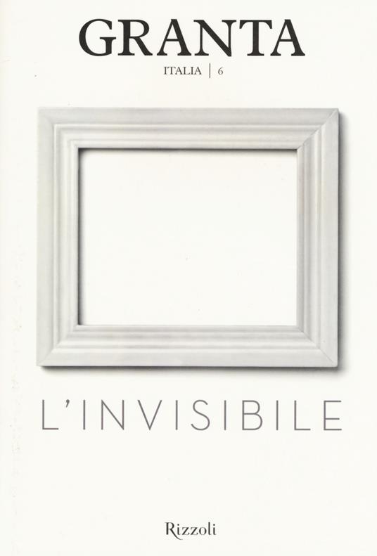 Granta Italia. Vol. 6: L'invisibile - copertina