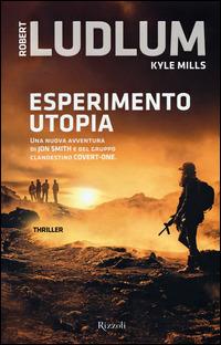 Esperimento utopia - Robert Ludlum,Kyle Mills - copertina