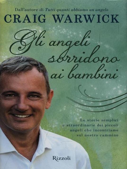 Gli angeli sorridono ai bambini. Le storie semplici e straordinarie dei piccoli angeli che incontriamo sul nostro cammino - Craig Warwick - copertina