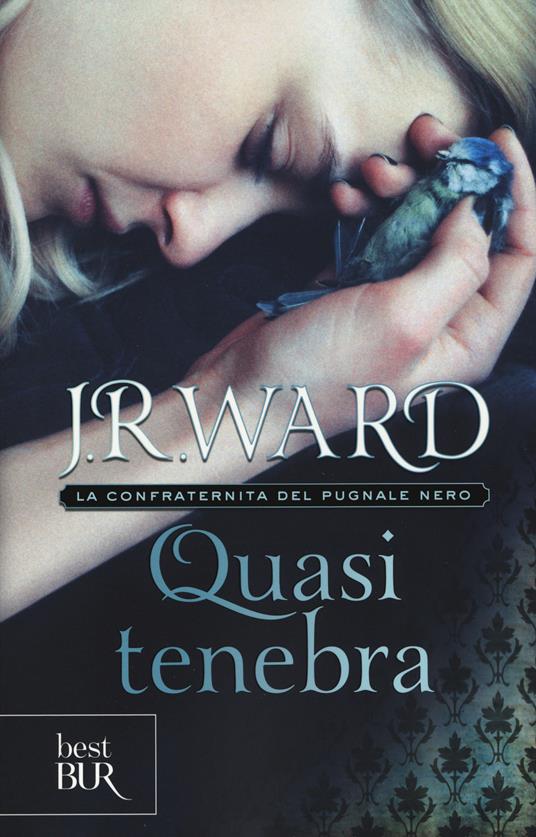 Quasi tenebra. La confraternita del pugnale nero. Vol. 2 - J. R. Ward - copertina