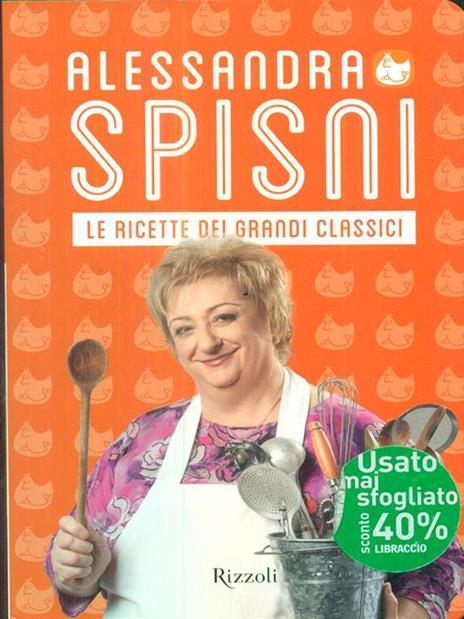 Le ricette dei grandi classici - Alessandra Spisni - 2