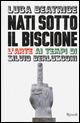 Nati sotto il Biscione. L'arte ai tempi di Silvio Berlusconi - Luca Beatrice - copertina