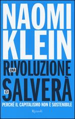 Una rivoluzione ci salverà. Perché il capitalismo non è sostenibile