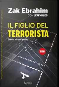 Il figlio del terrorista. Storia di una scelta - Zak Ebrahim,Jeff Gilles - copertina