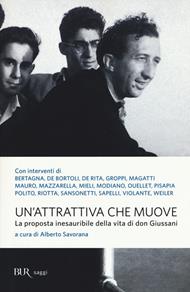 Un'attrattiva che muove. La proposta inesauribile della vita di don Giussani