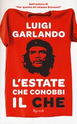 L'estate che conobbi il Che