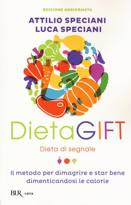 DietaGIFT. Dieta di segnale. Il metodo per dimagrire e stare bene dimenticandosi delle calorie - Attilio Speciani,Luca Speciani - copertina