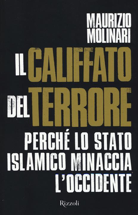 Il Califfato del terrore. Perché lo Stato islamico minaccia l'Occidente - Maurizio Molinari - 3