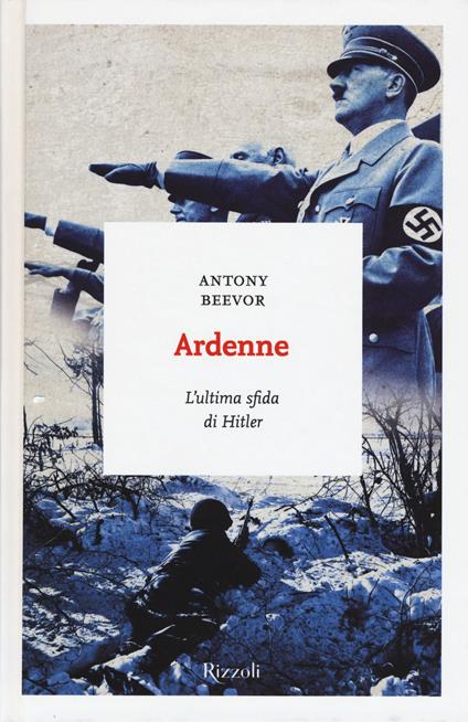 Ardenne. L'ultima sfida di Hitler - Antony Beevor - copertina