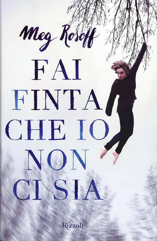 Fai finta che io non ci sia - Meg Rosoff - copertina