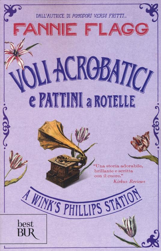 Voli acrobatici e pattini a rotelle a Wink's Phillips Station - Fannie Flagg - copertina