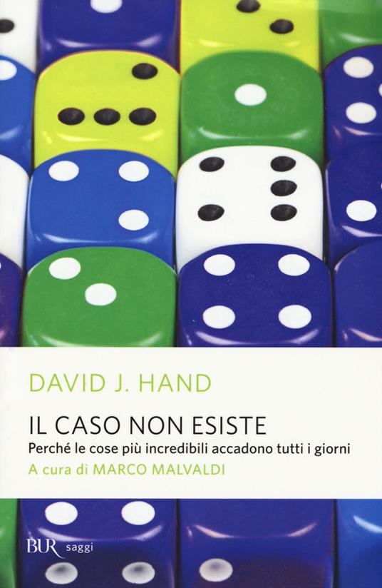 Il caso non esiste. Perché le cose più incredibili accadono tutti i giorni - David J. Hand - copertina