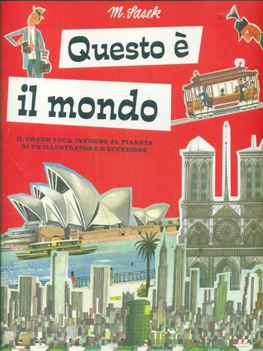 Questo è il mondo. Il grand tour intorno al pianeta di un illustratore d'eccezione. Ediz. illustrata - Miroslav Sasek - 4