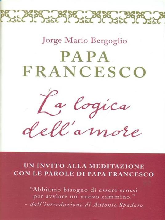La logica dell'amore - Francesco (Jorge Mario Bergoglio) - 3
