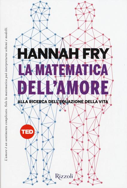 La matematica dell'amore. Alla ricerca dell'equazione dell'amore - Hannah Fry - copertina