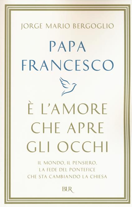 È l'amore che apre gli occhi - Francesco (Jorge Mario Bergoglio) - copertina