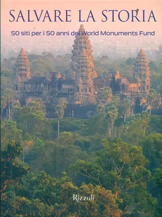 Salvare la storia. 50 siti per i 50 anni del World Monuments Fund - 6