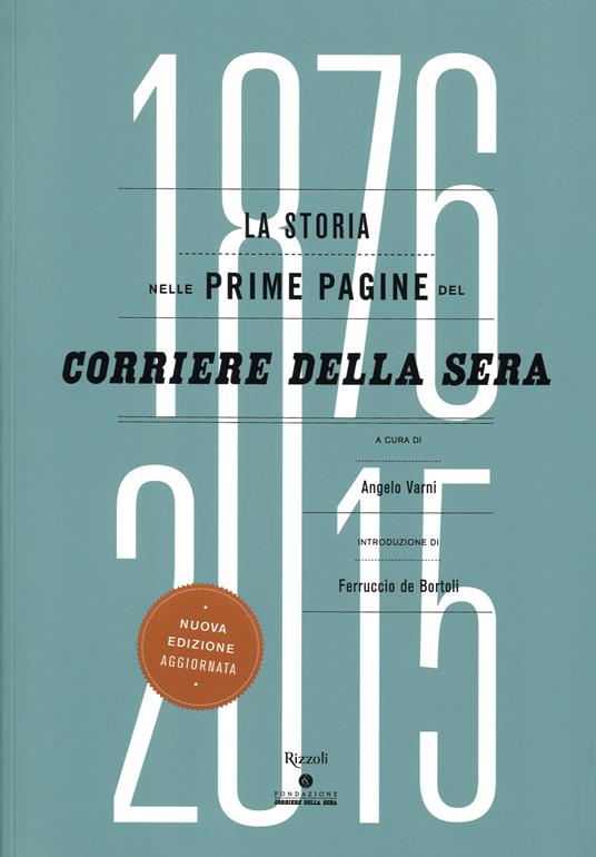 La storia nelle prime pagine del Corriere della Sera (1876-2015). Ediz. illustrata - copertina