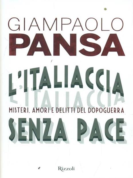 L'Italiaccia senza pace. Misteri, amori e delitti del dopoguerra - Giampaolo Pansa - 3