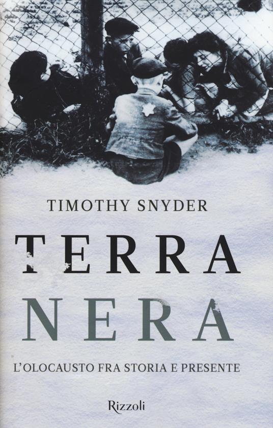 Terra nera. L'olocausto fra storia e presente - Timothy Snyder - copertina