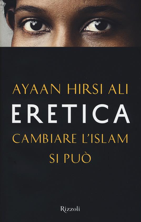 Eretica. Cambiare l'Islam si può - Ayaan Hirsi Ali - 3